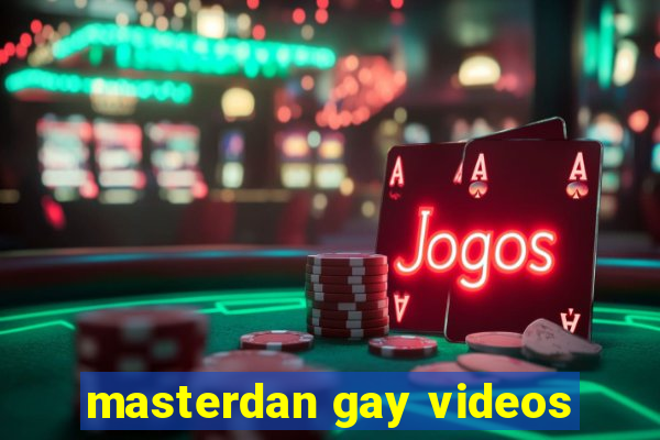 masterdan gay videos